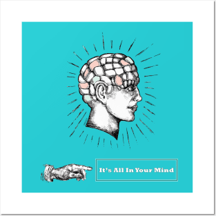 It's All In Your Mind Posters and Art